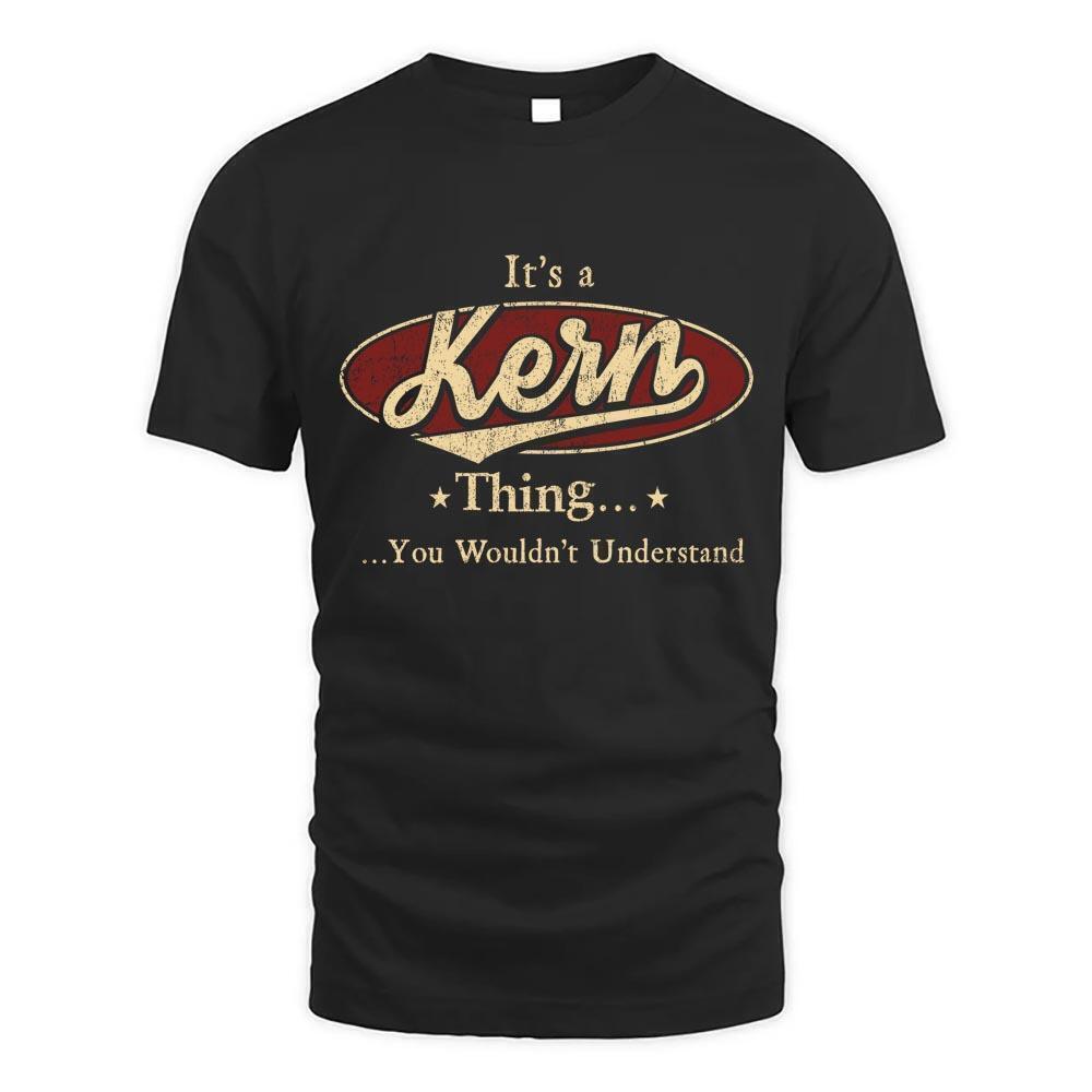 Its Kern Thing You Wouldnt Understand D1 T Shirt